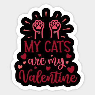 my cats are my valentine Sticker